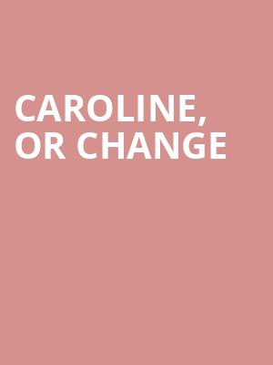 CAROLINE, OR CHANGE at Hampstead Theatre